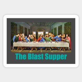 The Blast Supper Sticker